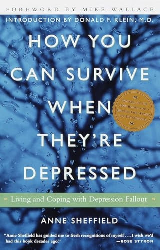 How You Can Survive When They're Depressed : Living and Coping with Depression Fallout