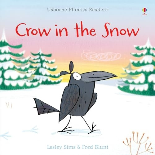 Crow in the Snow (Usborne Phonics Readers)