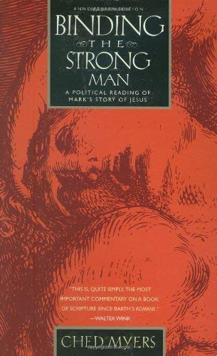 Binding the Strongest Man: A Political Reading of Mark's Story of Jesus [Special Edition]