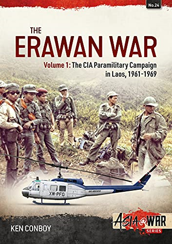 The Erawan War: Volume 1: the CIA Paramiitary Campaign in Laos, 1961-1974 (Asia@War)