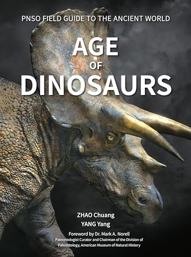 Age of Dinosaurs (Pnso Field Guide to the Ancient World)
