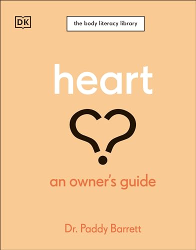 Heart: An Owner's Guide (Body Literacy Library The)