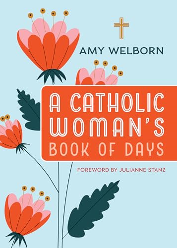 A Catholic Woman's Book of  Days: 2nd Edition