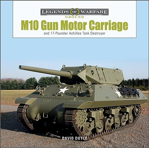 M10 Gun Motor Carriage: and the 17-Pounder Achilles Tank Destroyer