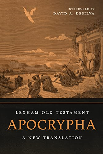 Lexham Old Testament Apocrypha: A New Translation (Featuring Introductions to Each Book, Includes 1-4 Maccabees, Baruch, 1-2 Esdras, 1 Enoch, & More)