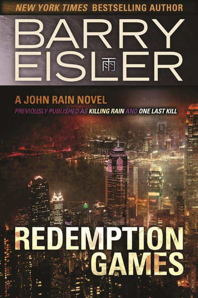 Redemption Games (Previously published as Killing Rain and One Last Kill) (A John Rain Novel)