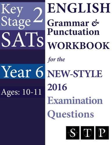 KS2 SATs English Grammar & Punctuation Workbook for the New-Style 2016 Examination Questions (Year 6: Ages 10-11): Volume 9 (SATs Essentials Series)