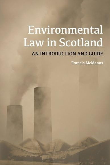 Environmental Law in Scotland: An Introduction and Guide