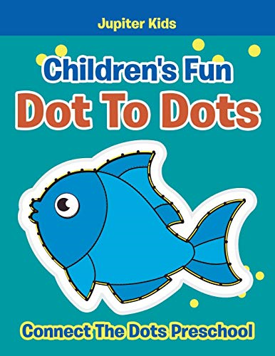 Children's Fun Dot To  - Dots: Connect The Dots  - Preschool