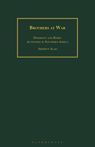 Brothers at War: Dissident and Rebel Activities in Southern Africa