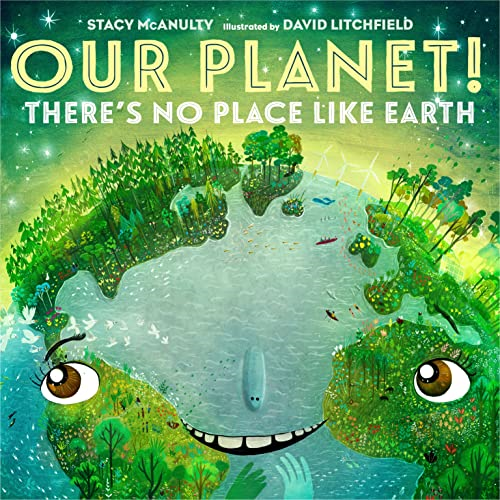 Our Planet! There's No Place Like Earth (Our Universe)