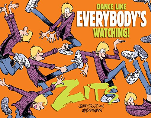 Dance Like Everybody's Watching: A Zits Treasury (Zits)