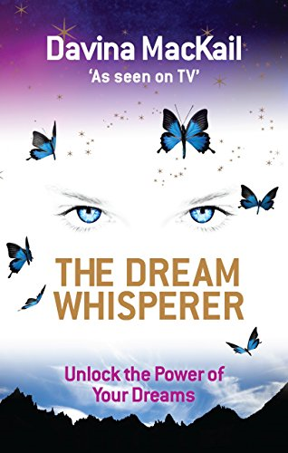 The Dream Whisperer: Unlock the Power of Your Dreams