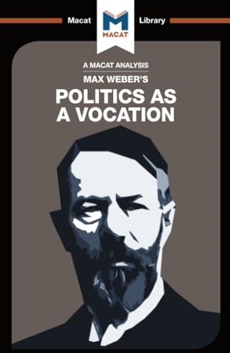 Politics as a Vocation (The Macat Library)