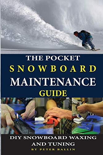 The Pocket Snowboard Maintenance Guide: DIY Snowboard Waxing and Tuning