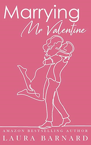 Marrying Mr Valentine (One Month Til I Do)