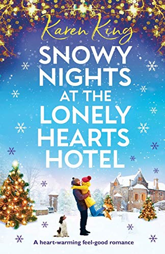 Snowy Nights at the Lonely -  Hearts Hotel: A  - Heartwarming Feel Good  - Romance