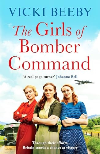 The Girls of Bomber Command: An uplifting and charming WWII saga (Bomber Command Girls)