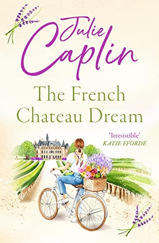 The French Chateau Dream (Romantic Escapes, Book 10) (Romantic Escapes)