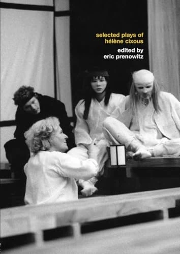 The Selected Plays of Helene Cixous