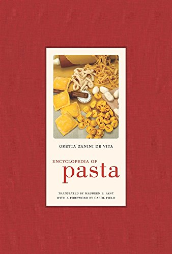 Encyclopedia of Pasta (California Studies in Food & Culture)