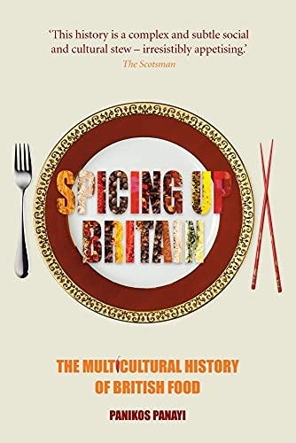 Spicing up Britain: The Multicultural History of British Food