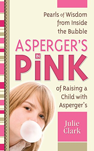 Asperger's in Pink: A Guidebook for Raising