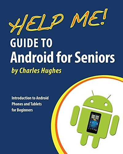 Help Me! Guide To Android For Seniors