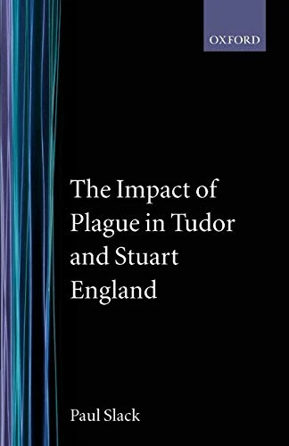 The Impact of Plague in Tudor and Stuart England (Clarendon Paperbacks)