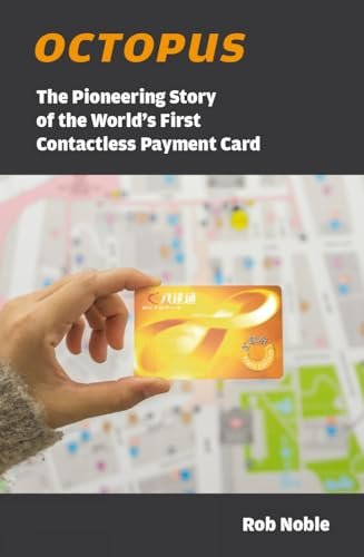 Octopus: The Pioneering Story of the World's First Contactless Payment Card
