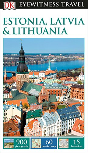 DK Eyewitness Travel Guide Estonia, Latvia and Lithuania
