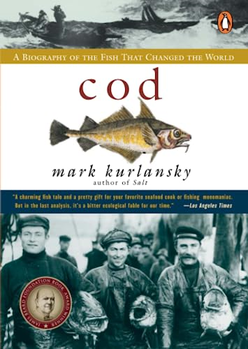 Cod: a Biography of the Fish That Changed the World