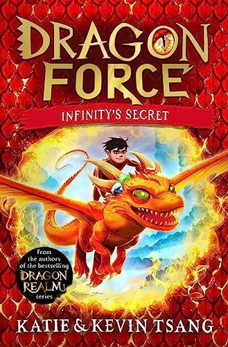 Dragon Force: Infinity's Secret: The brand-new book from the authors of the bestselling Dragon Realm series (Dragon Force)
