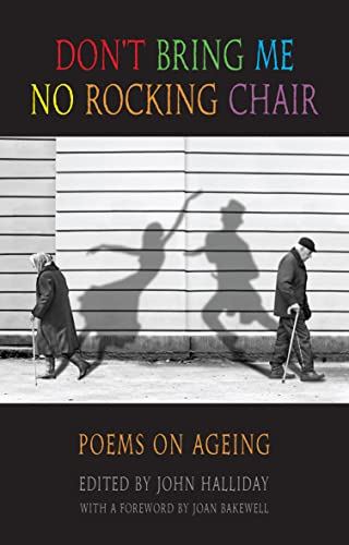 Don't Bring Me No Rocking Chair: Poems on Ageing (Newcastle/Bloodaxe Poetry)