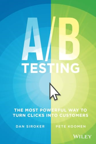 A/ B Testing: The Most Powerful Way to Turn Clicks into Customers