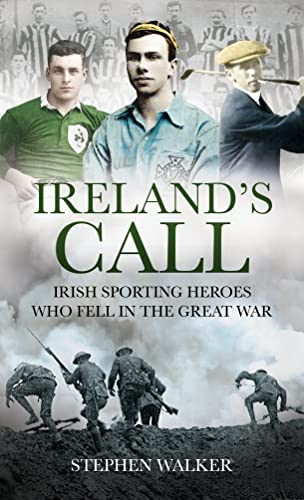 Ireland's Call: Irish Sporting Heroes Who Fell in the Great War