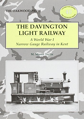 The Davington Light Railway: A World War I Narrow Gauge Railway in Kent (Locomotion Papers)
