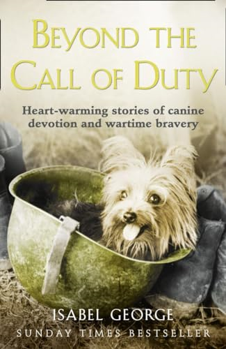 Beyond the Call of Duty: Heart-Warming Stories of Canine Devotion and Wartime Bravery