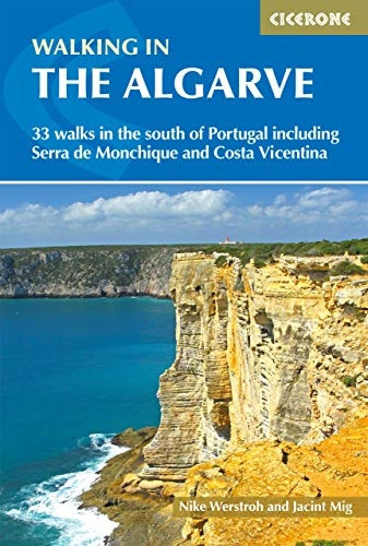 Walking in the Algarve: 30 Coastal and Inland Walks in the South of Portugal