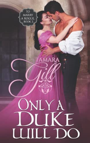 Only a Duke Will Do (To  - Marry a Rogue)