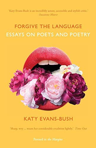 Forgive the Language: Essays on Poets