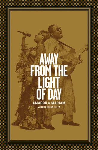 Away from the Light of Day - The Autobiography of Amadou and Mariam
