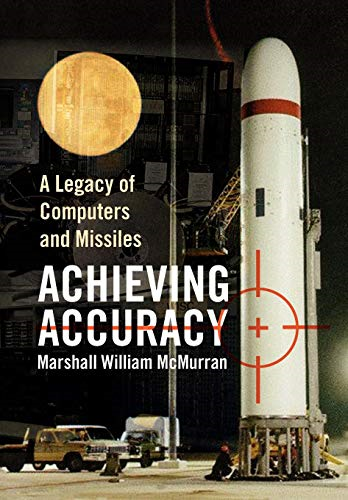 Achieving Accuracy: A Legacy of Computers and Missiles