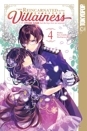 I Was Reincarnated as the Villainess in an Otome Game but the Boys Love Me Anyway!, Volume 4 (I Was Reincarnated as the Villainess in an Otome Game but the Boys Love Me Anyway!)