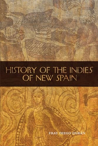 The History of the Indies of New Spain (Civilization of the American Indians)