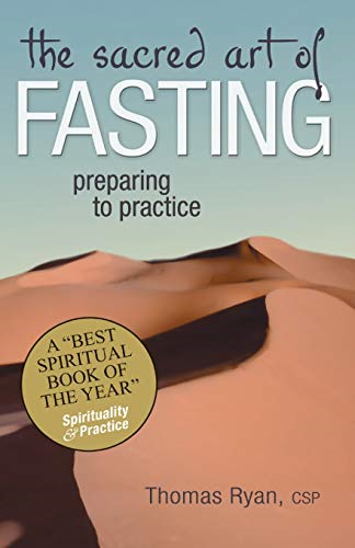 The Sacred Art of Fasting (Preparing to Practice Series)