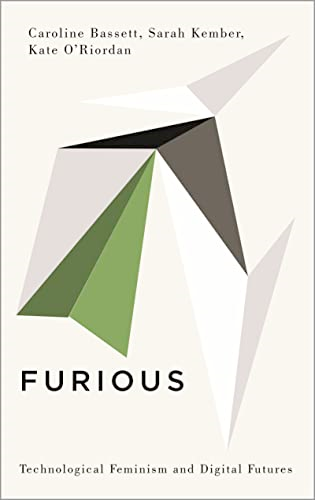 Furious: Technological Feminism and Digital Futures (Digital Barricades)