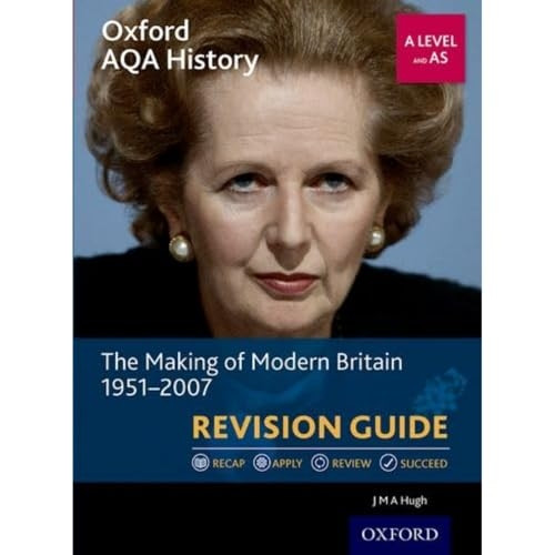 Oxford AQA History for A Level: The Making of Modern Britain 1951-2007 Revision Guide - Oxford AQA History for A Level