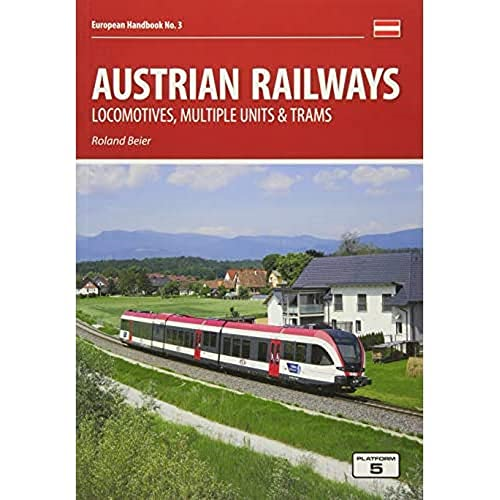 Austrian Railways: Locomotives, Multiple Units and Trams (European Handbooks)