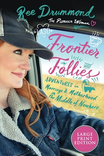 Frontier Follies: Adventures in Marriage and Motherhood in the Middle of Nowhere